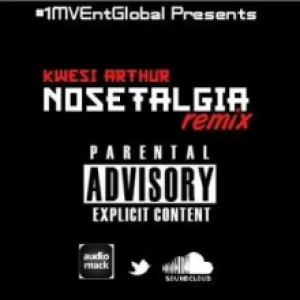 Kwesi Arthur - Nosetalgia (Remix)